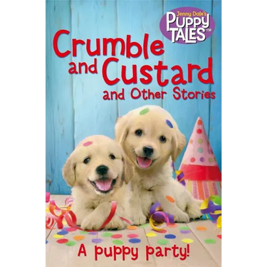 Crumble and Custard and Other Puppy Tales