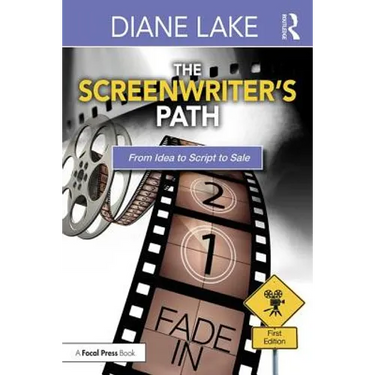 The Screenwriter's Path: From Idea to Script to Sale