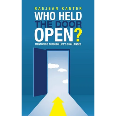 Who Held the Door Open?: Mentoring Through Life's Challenges