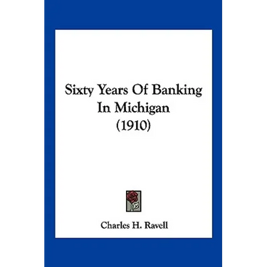 Sixty Years Of Banking In Michigan (1910)