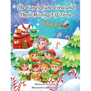 The Candy Cane Crew and Their Missing Elf Trixie