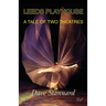Leeds Playhouse, A Tale of Two Theatres
