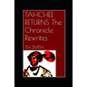 Tahchee Returns: The Chronicle Rewrites