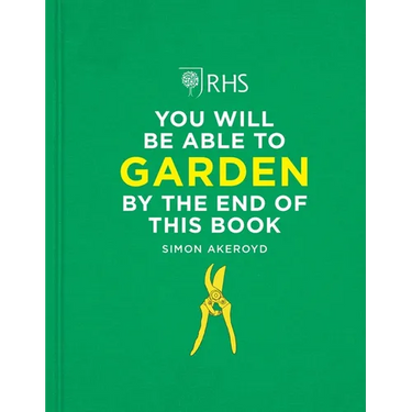 Rhs You Will Be Able to Garden by the End of This Book