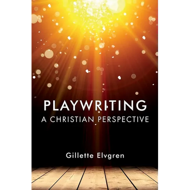 Playwriting: A Christian Perspective