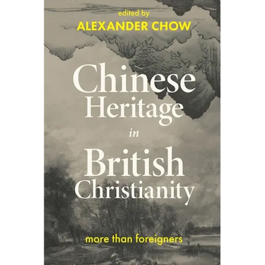 Chinese Heritage in British Christianity