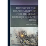 History of the Trappist Abbey of New Melleray, Dubuque County, Iowa