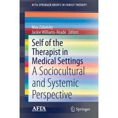 Self of the Therapist in Medical Settings: A Sociocultural and Systemic Perspective