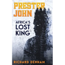 Prester John: Africa's Lost King