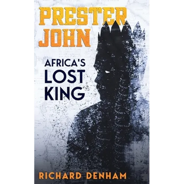 Prester John: Africa's Lost King