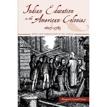 Indian Education in the American Colonies, 1607-1783