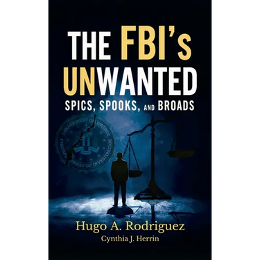 The FBI's UNwanted: Spics, Spooks and Broads