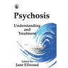 Psychosis: Understanding & Treatment