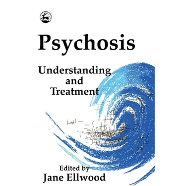 Psychosis: Understanding & Treatment