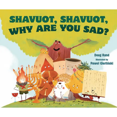 Shavuot, Shavuot, Why Are You Sad?