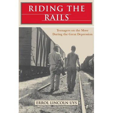 Riding the Rails: Teenagers on the Move During the Great Depression