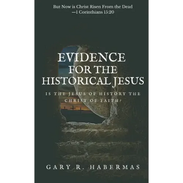 Evidence for the Historical Jesus: Is the Jesus of History the Christ of Faith