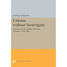 Citizens Without Sovereignty: Equality and Sociability in French Thought, 1670-1789