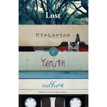 Lost Histories of Youth Culture