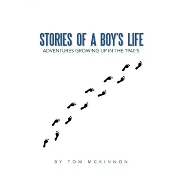 Stories of a Boy's Life: Adventures Growing Up in the 1940's