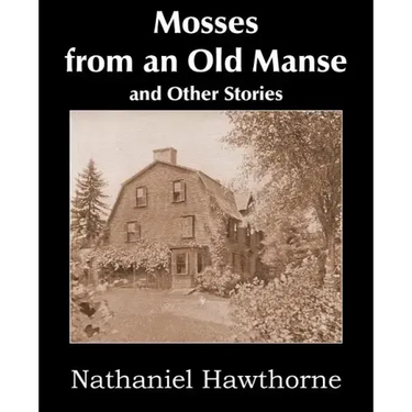 Mosses from an Old Manse and Other Stories