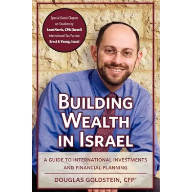 Building Wealth in Israel: A Guide to International Investments and Financial Planning