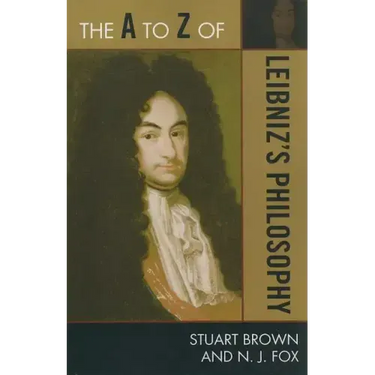The A to Z of Leibniz's Philosophy