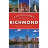 History Lover's Guide to Richmond
