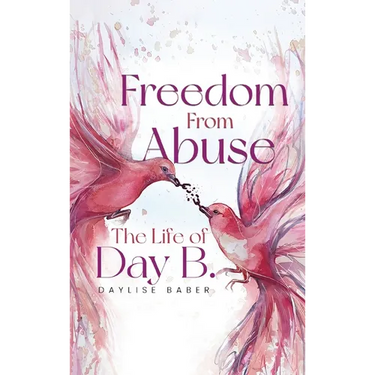 Freedom From Abuse: The Life Of Day B