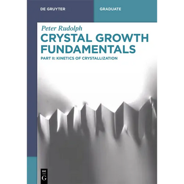 Crystal Growth Fundamentals: Kinetics of Crystallization