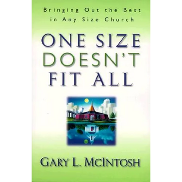 One Size Doesn't Fit All: Bringing Out the Best in Any Size Church