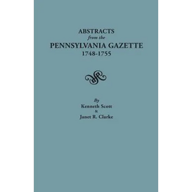 Abstracts from the Pennsylvania Gazette, 1748-1755