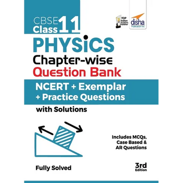 CBSE Class 11 Physics Chapter-wise Question Bank - NCERT + Exemplar + Practice Questions with Solutions - 3rd Edition