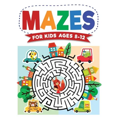 Mazes For Kids Ages 8-12: Maze Activity Book 8-10, 9-12, 10-12 year olds Workbook for Children with Games, Puzzles, and Problem-Solving (Maze Learning