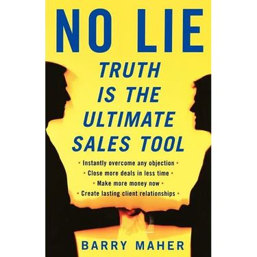 No Lie: Truth Is the Ultimate Sales Tool