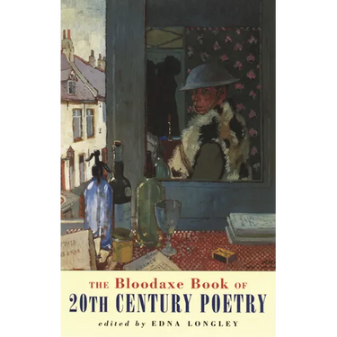 The Bloodaxe Book of 20th Century Poetry: From Britain and Ireland