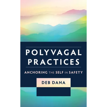 Polyvagal Practices: Anchoring the Self in Safety