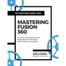 Mastering Fusion 360: 28 Step-By-Step Projects for Beginners in 3D Printing, Prototyping, and Making