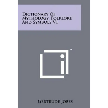 Dictionary Of Mythology, Folklore And Symbols V1