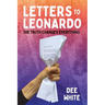 Letters To Leonardo: The Truth Changes Everything