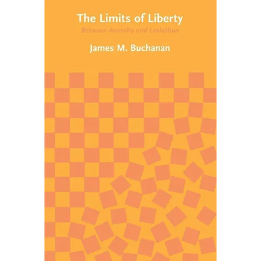 The Limits of Liberty: Between Anarchy and Leviathan