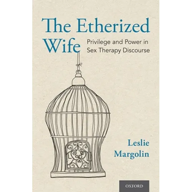 Etherized Wife: Privilege and Power in Sex Therapy Discourse