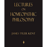 Lectures on Homeopathic Philosophy