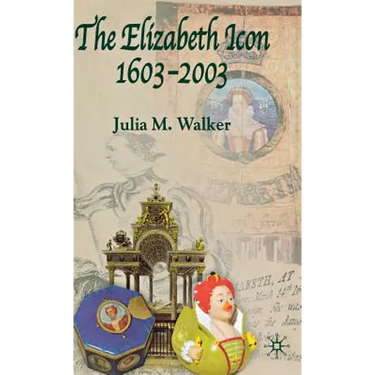 The Elizabeth Icon, 1603-2003