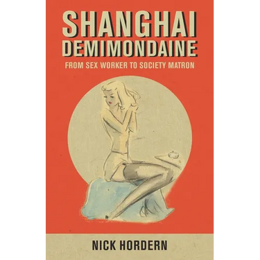 Shanghai Demimondaine: From sex worker to society matron