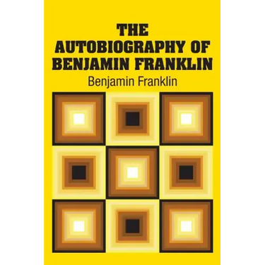 The Autobiography of Benjamin Franklin