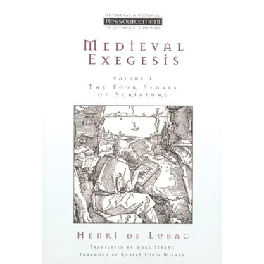 Medieval Exegesis, Vol. 1: The Four Senses of Scripture