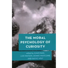 The Moral Psychology of Curiosity