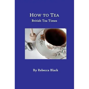 How to Tea: British Tea Times