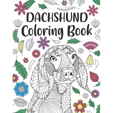 Dachshund Coloring Book: A Cute Adult Coloring Books for Wiener Dog Owner, Best Gift for Sausage Dog Lovers